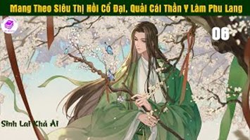 [HV] Mang Theo Siêu Thị Hồi Cổ Đại, Quải Cái Thần Y Làm Phu Lang